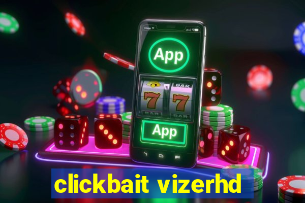 clickbait vizerhd